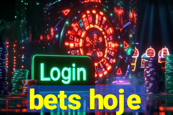 bets hoje