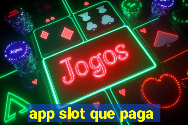 app slot que paga