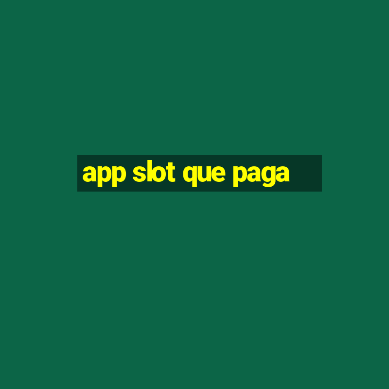 app slot que paga