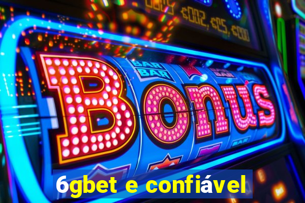 6gbet e confiável