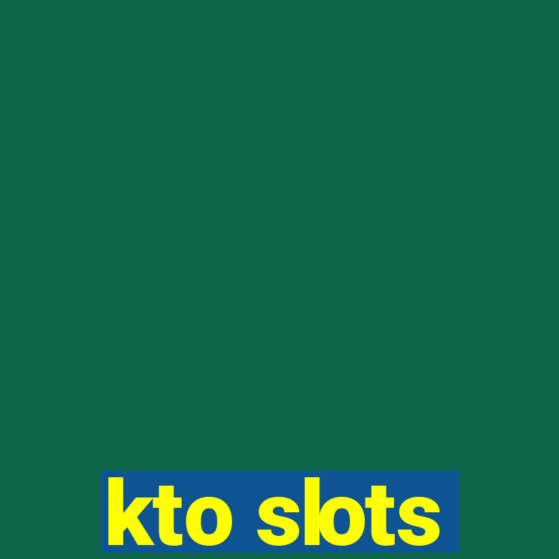 kto slots