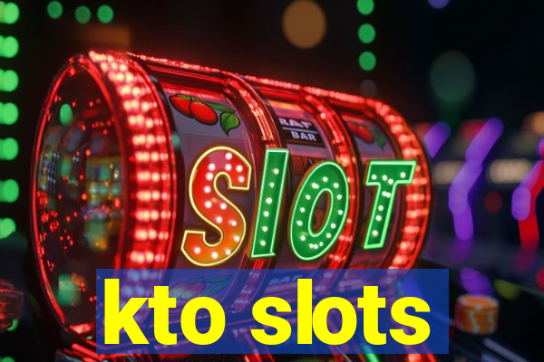 kto slots