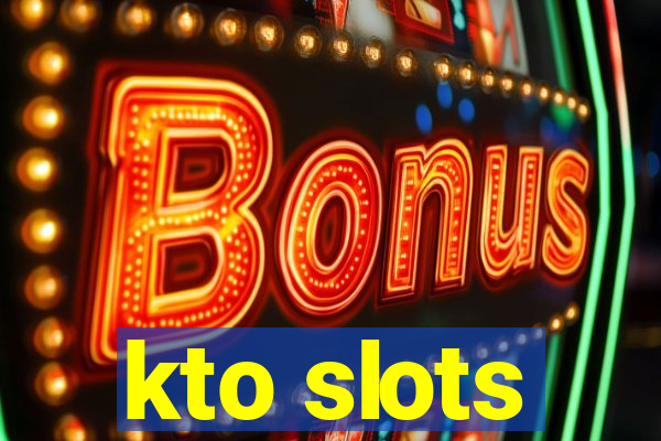 kto slots