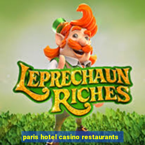 paris hotel casino restaurants