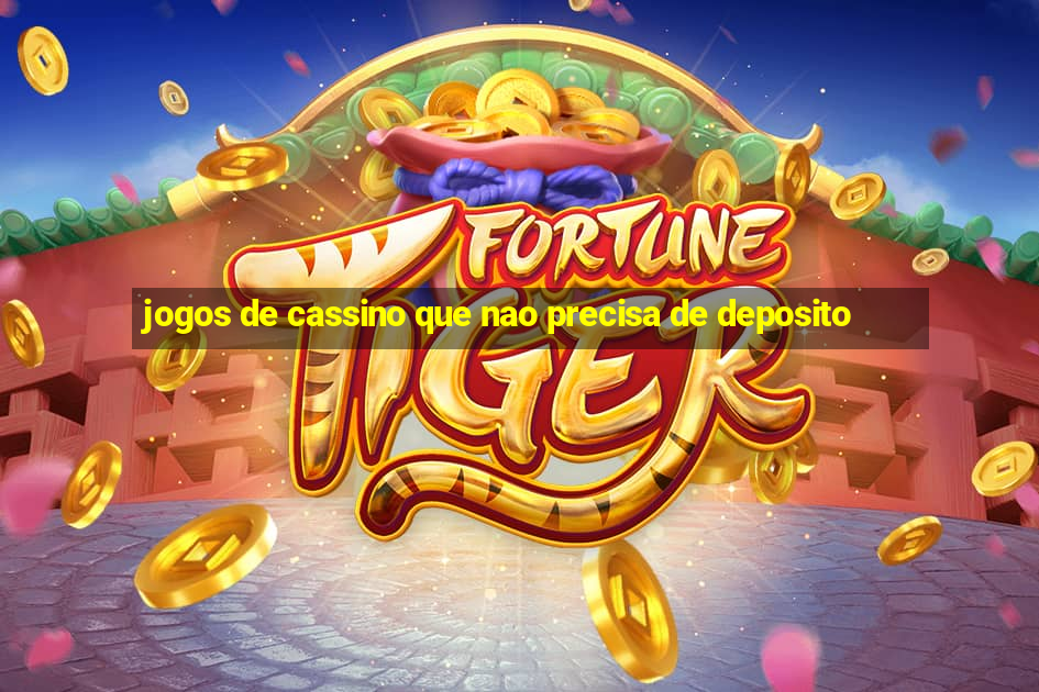 jogos de cassino que nao precisa de deposito