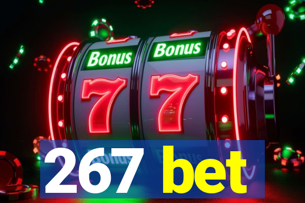 267 bet