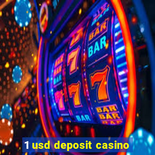 1 usd deposit casino