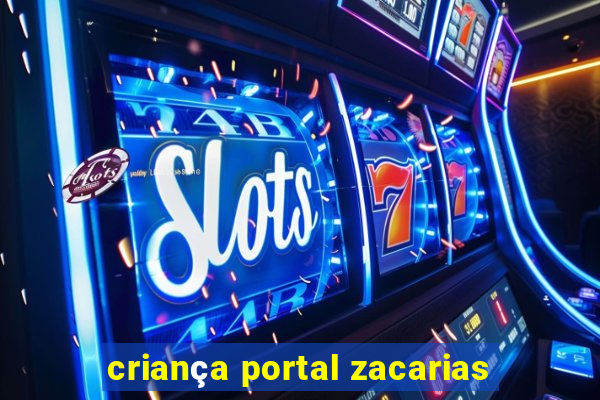 criança portal zacarias