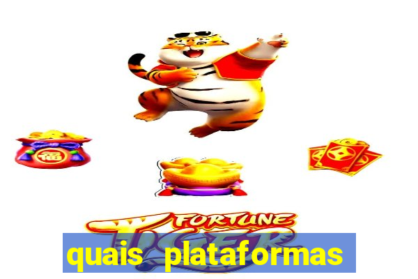 quais plataformas tem fortune tiger