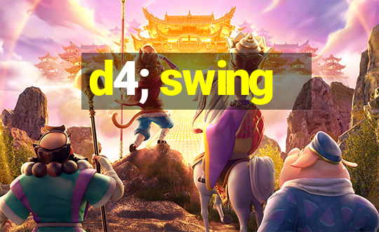 d4; swing