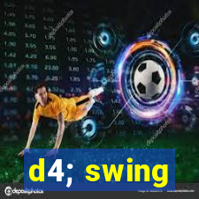 d4; swing