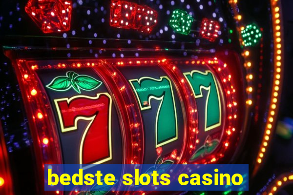 bedste slots casino