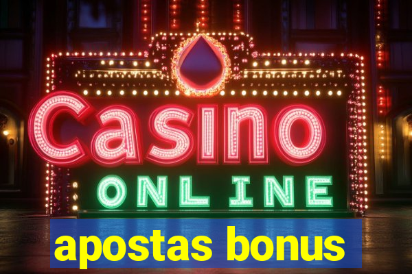 apostas bonus