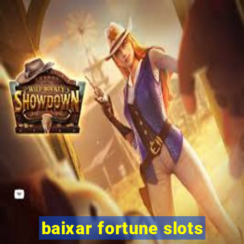 baixar fortune slots