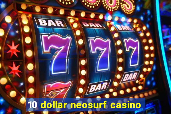 10 dollar neosurf casino