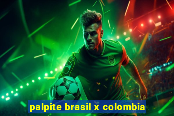 palpite brasil x colombia