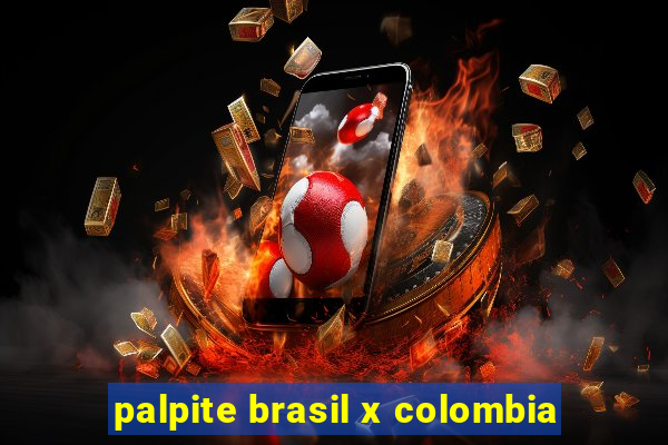 palpite brasil x colombia