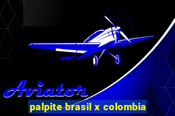 palpite brasil x colombia