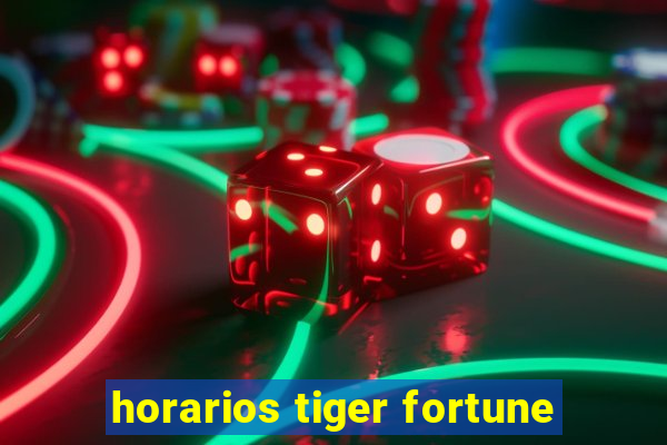 horarios tiger fortune