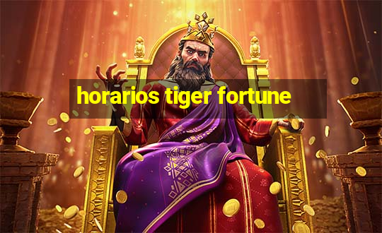 horarios tiger fortune