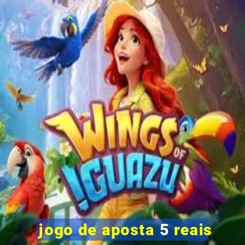 jogo de aposta 5 reais