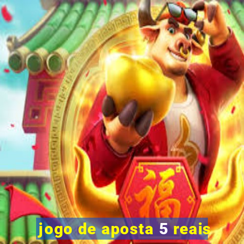 jogo de aposta 5 reais