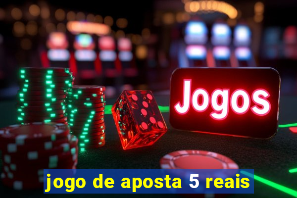 jogo de aposta 5 reais