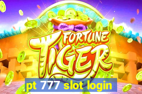 pt 777 slot login