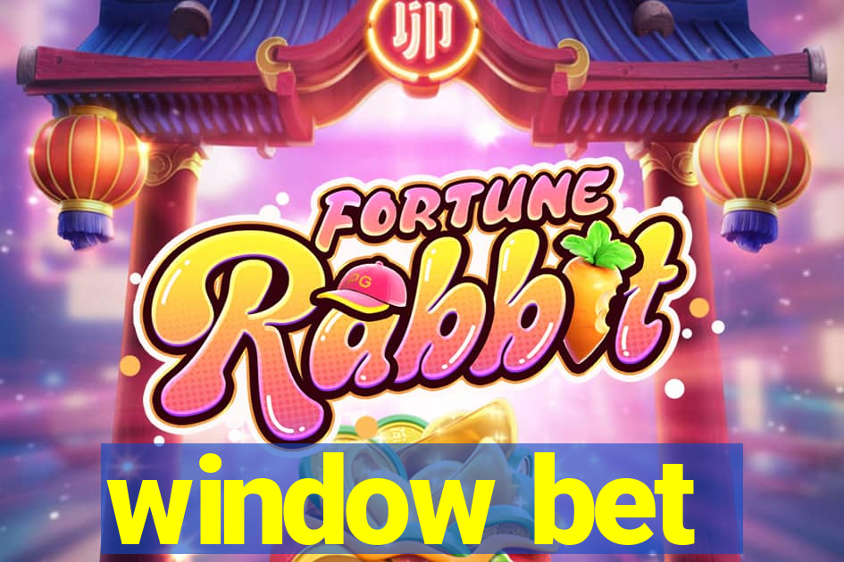 window bet