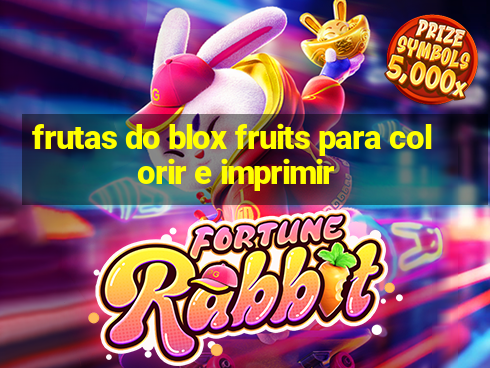 frutas do blox fruits para colorir e imprimir