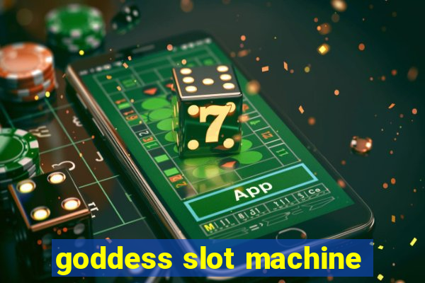 goddess slot machine