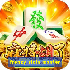 frenzy slots master