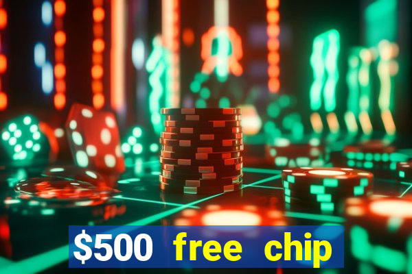 $500 free chip posh casino