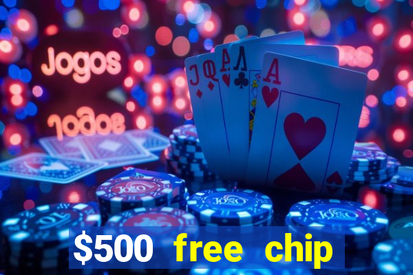 $500 free chip posh casino