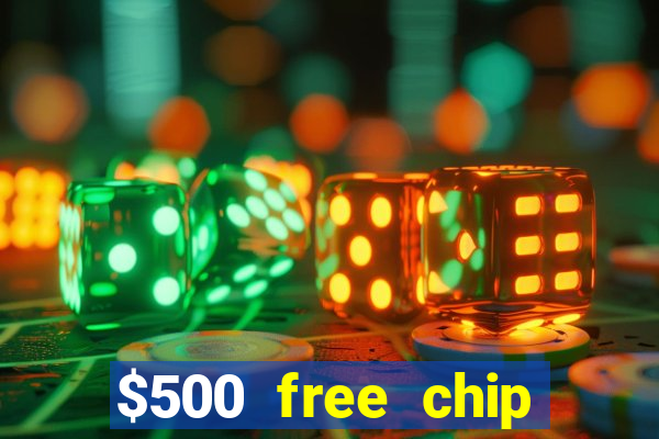 $500 free chip posh casino