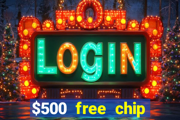 $500 free chip posh casino