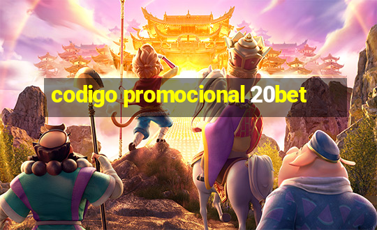 codigo promocional 20bet