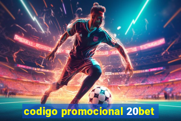 codigo promocional 20bet