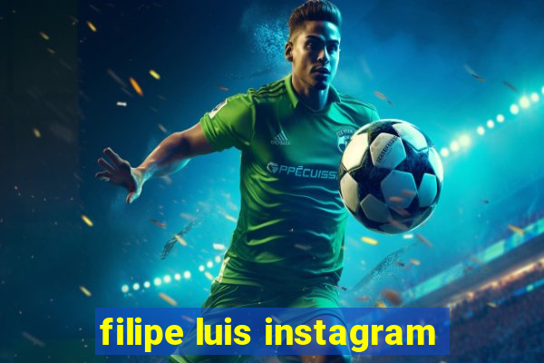 filipe luis instagram