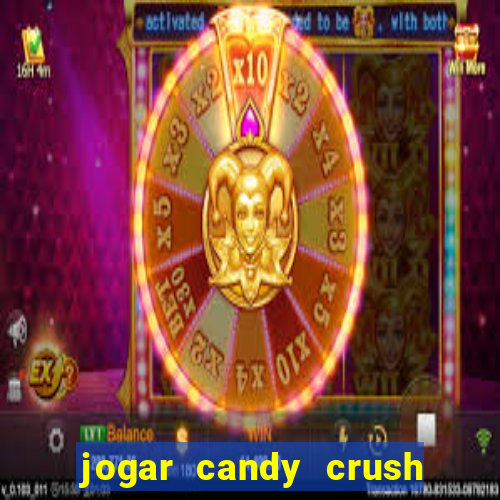 jogar candy crush saga no facebook