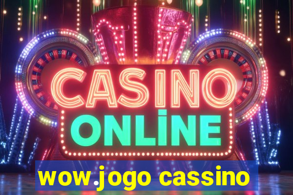 wow.jogo cassino