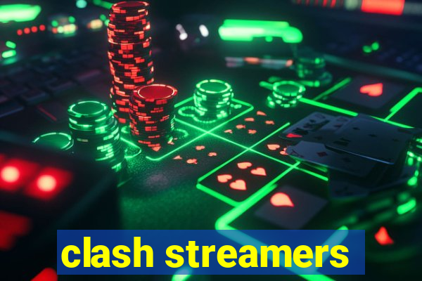 clash streamers