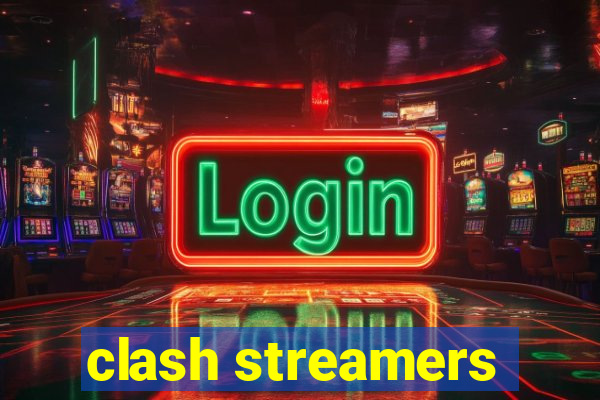 clash streamers