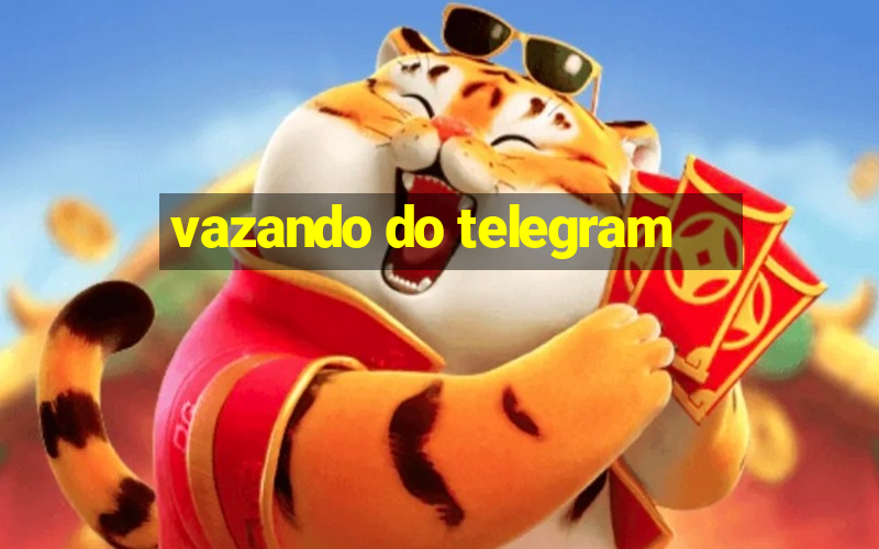 vazando do telegram