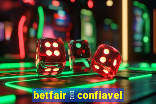 betfair 茅 confiavel