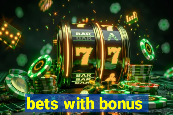 bets with bonus