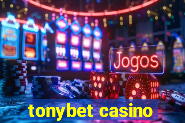 tonybet casino