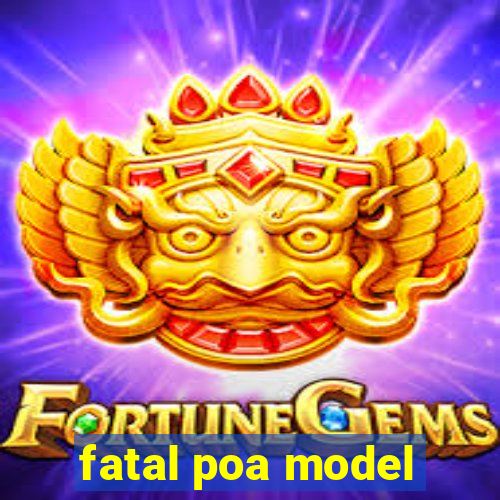 fatal poa model