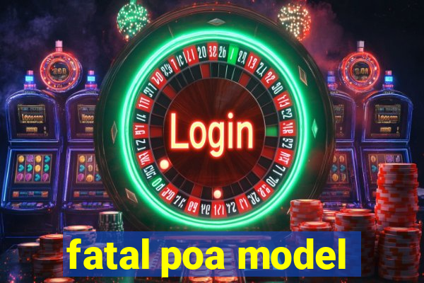 fatal poa model