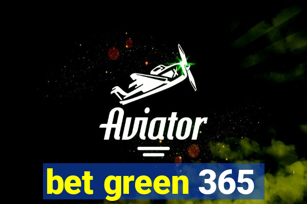 bet green 365